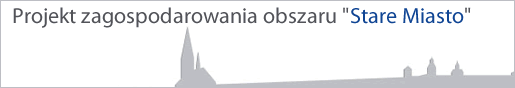 Projekt zagospodarowania obszaru Stare Miasto